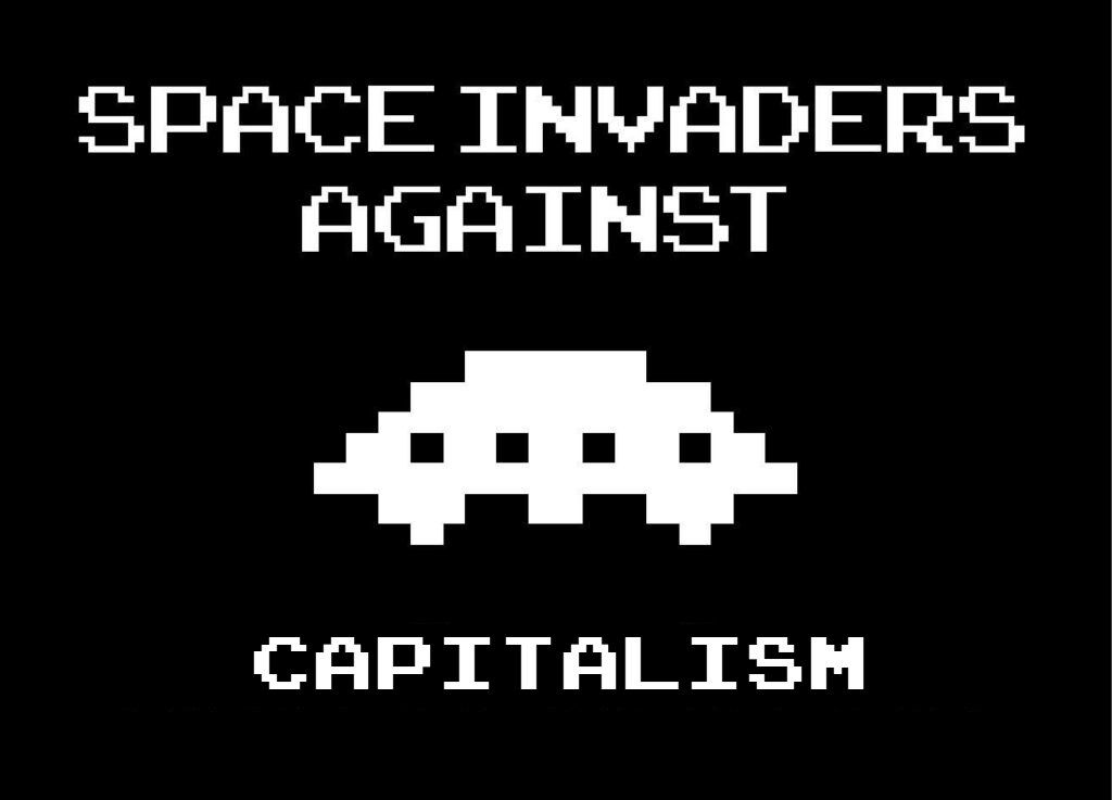 Space Invader mit Schrift: Space Invaders against Capitalism